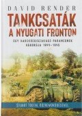 David Render - Tankcsaták a nyugati fronton - Egy harckocsiszakasz-parancsnok háborúja 1944-1945