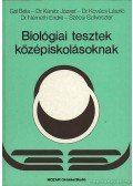 Dr. Kovács László,Németh Endre,Gál Béla,Szécsi Szilveszter,Kánitz József dr. - Biológiai tesztek középiskolásoknak