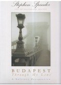 Stephen Spinder - Budapest Through My Lens