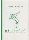 Fekete György - Bátorító