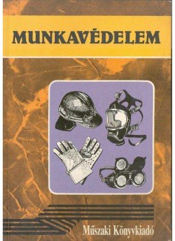Buzás Attiláné, Dornai Tibor - Munkavédelem Buzás Attiláné, Dornai Tibor - Munkavédelem, Budapest 1996 antikvár könyv