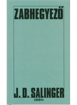 Jerome David Salinger - Zabhegyező Jerome David Salinger - Zabhegyező, Debrecen 2009 antikvár könyv