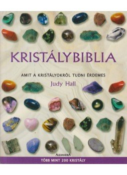 Judy Hall - Kristálybiblia Judy Hall - Kristálybiblia, Pécs 2007 antikvár könyv