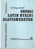 Dr. Nagy József - Orvosi latin nyelvi alapismeretek