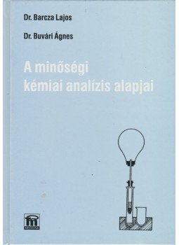 Dr. Barcza Lajos, Dr. Buvári Ágnes - A minőségi kémiai analízis alapjai, Budapest 1997 antikvár könyv