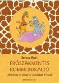 Serena Rust - Erőszakmentes kommunikáció