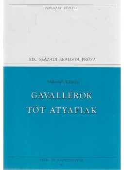 Mikszáth Kálmán - Gavallérok / Tót atyafiak Mikszáth Kálmán - Gavallérok / Tót atyafiak, Szentendre 1995 antikvár könyv