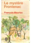 Francois Mauriac - Le mystere Frontenac