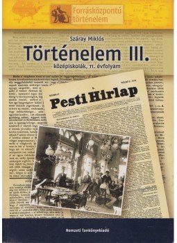 Száray Miklós - Történelem III. Száray Miklós - Történelem III., Budapest 2014 antikvár könyv