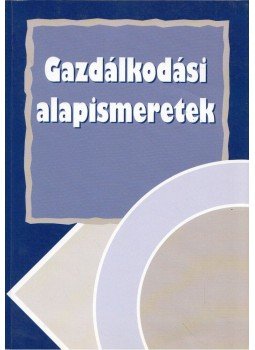 Dr. Burkáné Szolnoki Ágnes - Gazdálkodási alapismeretek, Budapest 1997 antikvár könyv