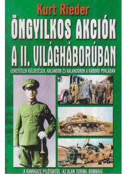 Rieder, Kurt - Öngyilkos akciók a II. világháborúban Rieder, Kurt - Öngyilkos akciók a II. világháborúban, Kecskemét 2003 antikvár könyv