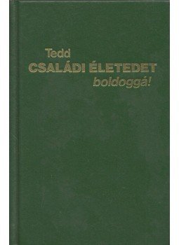  - Tedd családi életedet boldoggá!,  1991 antikvár könyv
