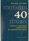 Bebesi György,B. Turi Katalin - Történelem 40 tételben