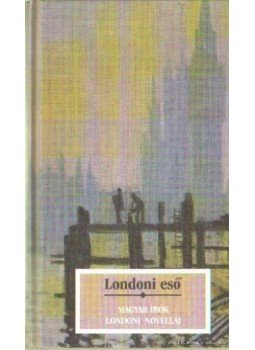 Kőrössi P. József - Londoni eső Kőrössi P. József - Londoni eső, Budapest 2009 antikvár könyv