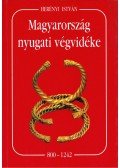 Herényi István - Magyarország nyugati végvidéke 800-1242