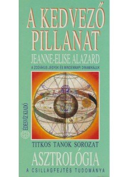 Alazard, Jeanne-Elise - A kedvező pillanat Alazard, Jeanne-Elise - A kedvező pillanat, Budapest 1994 antikvár könyv