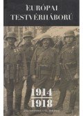 Markó György,Schmidt Mária - Európai testvérháború 1914-1918