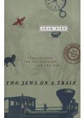 Adam Biro - Two Jews on a Train - Stories from The Old Country and The New