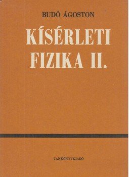 Dr. Budó Ágoston - Kísérleti fizika II., Budapest 1971 antikvár könyv