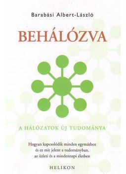 Barabási Albert László - Behálózva Barabási Albert László - Behálózva, Budapest 2013 antikvár könyv