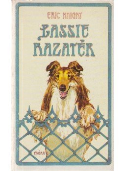 Eric Knight - Lassie hazatér Eric Knight - Lassie hazatér, Budapest 1986 antikvár könyv
