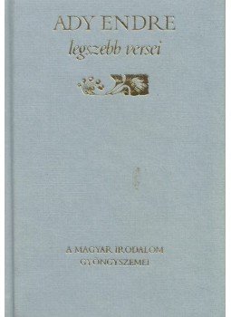 Ady Endre, Tótfalusi István (szerk.) - Ady Endre legszebb versei Ady Endre, Tótfalusi István (szerk.) - Ady Endre legszebb versei, Budapest 1996 antikvár könyv