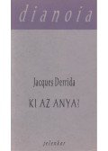 Jacques Derrida - Ki az anya?