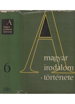 Szabolcsi Miklós - A magyar irodalom története VI., Budapest 1966 antikvár könyv