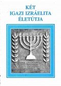 Vohmann Péter - Két igazi izráelita életútja