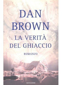 Dan Brown - La Veritá del Ghiaccio Dan Brown - La Veritá del Ghiaccio, Milano 2009 antikvár könyv