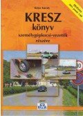 Kotra Károly - KRESZ könyv személygépkocsi-vezetők részére