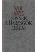Nagy László - Jönnek a harangok értem