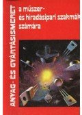 Lakatos Imre - Anyag- és gyártásismeret a műszer- és híradásipari szakmák számára