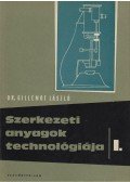 Dr. Gillemot László - Szerkezeti anyagok technológiája I.