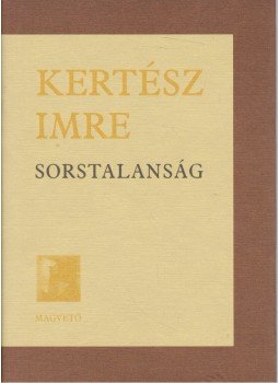 Kertész Imre - Sorstalanság Kertész Imre - Sorstalanság, Budapest 2006 antikvár könyv