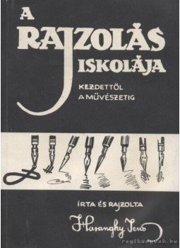 Haranghy Jenő - A rajzolás iskolája Haranghy Jenő - A rajzolás iskolája, Budapest 1991 antikvár könyv