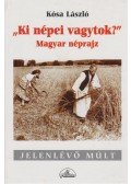 Kósa László - "Ki népei vagytok?"