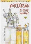 Arató András - Kórtársak és egyéb madarak (dedikált)