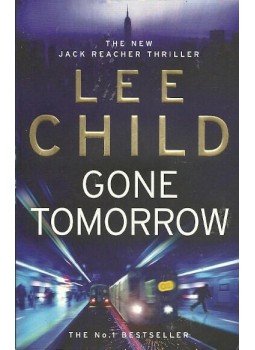 Lee Child - Gone Tomorrow Lee Child - Gone Tomorrow, New York 2010 antikvár könyv