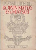 Horváth Henrik - Korvin Mátyás és a művészet