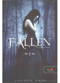 Lauren Kate - Fallen - Kitaszítva Lauren Kate - Fallen - Kitaszítva, Szeged 2014 antikvár könyv