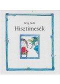 Berg Judit - Hisztimesék