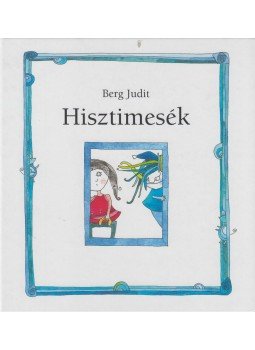 Berg Judit - Hisztimesék Berg Judit - Hisztimesék, Budapest 2005 antikvár könyv