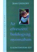 Jean Liedloff - Az elveszett boldogság nyomában