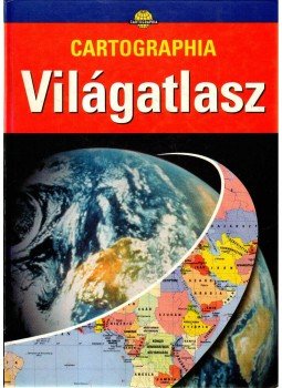 Nagy Lajos (szerk.), Hidas Gábor (szerk.), Dr. Papp-Váry Árpád (szerk.) - Cartographia Világatlasz Nagy Lajos (szerk.), Hidas Gábor (szerk.), Dr. Papp-Váry Árpád (szerk.) - Cartographia Világatlasz, Budapest 1997 antikvár könyv