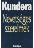Milan Kundera - Nevetséges szerelmek