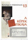 W. J. T. Mitchell,Szőnyi György Endre,Szauter Dóra - A képek politikája