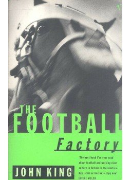 King, John - The Football Factory King, John - The Football Factory, London 1997 antikvár könyv