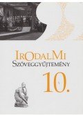 Mohácsy Károly - Irodalmi szöveggyűjtemény 10.
