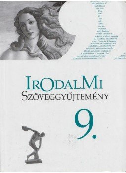 Mohácsy Károly - Irodalmi Szöveggyűjtemény 9., Budapest 2015 antikvár könyv